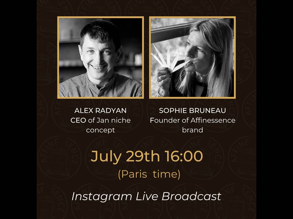 LIVE with Sophie BRUNEAU, AFFINESSENCE creator and Alex RADYAN, JAN PERFUMERIES founder
